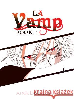 La Vamp: Book 1 Angela Lartey 9781546296638 Authorhouse UK - książka