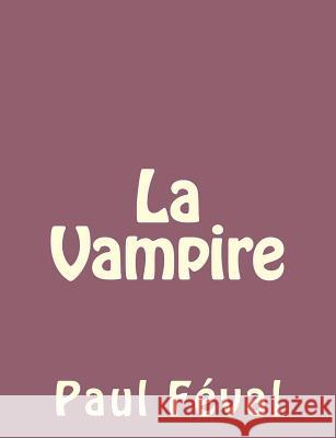 La Vampire Paul Feval 9781492735021 Createspace - książka