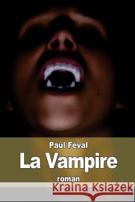 La Vampire Paul Feval 9781517551858 Createspace - książka