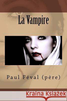 La Vampire Paul Feva G-Ph Ballin 9781530077182 Createspace Independent Publishing Platform - książka