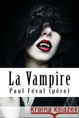 La Vampire Paul Feva 9781718688452 Createspace Independent Publishing Platform - książka