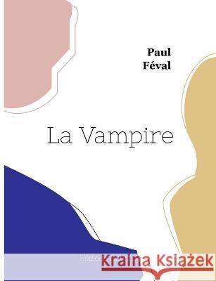 La Vampire Paul Feval   9782385121914 Hesiode Editions - książka