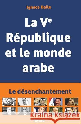 La Ve R?publique et le monde arabe Dalle-I 9782213662602 Fayard - książka