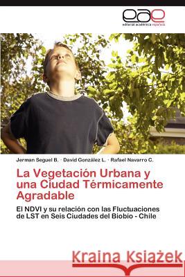 La Vegetación Urbana y una Ciudad Térmicamente Agradable Seguel B. Jerman 9783845492889 Editorial Acad Mica Espa Ola - książka