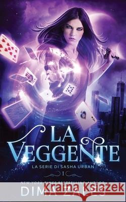 La Veggente (La serie di Sasha Urban: Libro 1) Dima Zales, Anna Zaires 9781631424779 Mozaika LLC - książka