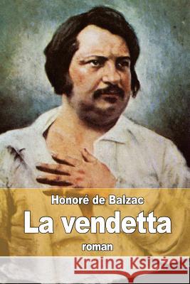 La vendetta De Balzac, Honore 9781517633813 Createspace - książka