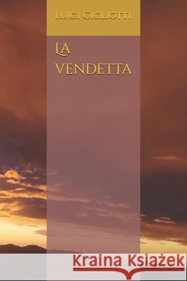 La vendetta Luigi Gigliotti 9798338170205 Independently Published - książka