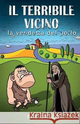 La vendetta del pollo: Il terribile vicino Green, Fae 9781507610305 Createspace - książka