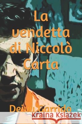 La vendetta di Niccolò Carta Garrido, Deivy 9798742259084 Independently Published - książka