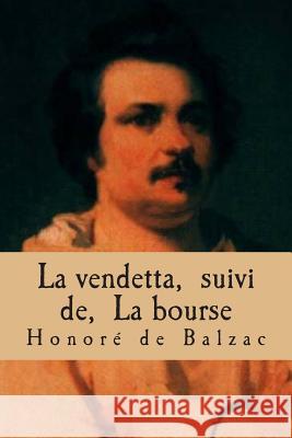 La vendetta, suivi de, La bourse: La comedie humaine Ballin, G. -. Ph. 9781508730132 Createspace - książka