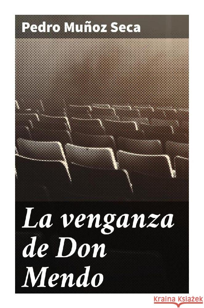 La venganza de Don Mendo Seca, Pedro Muñoz 9788027285594 Good Press - książka