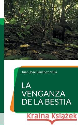 La venganza de la bestia S 9788411230940 Books on Demand - książka