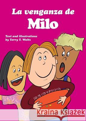 La venganza de Milo: For new readers of Spanish as a Second/Foreign Language Waltz, Terry T. 9781946626479 Squid for Brains - książka