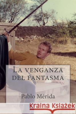 La venganza del fantasma Merida, Pablo 9781507549346 Createspace - książka