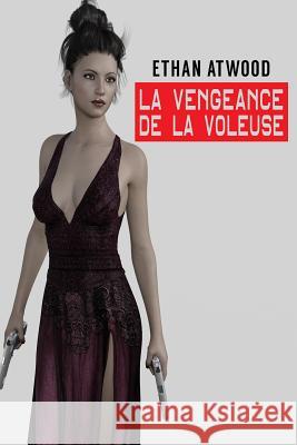 La Vengeance De La Voleuse Atwood, Ethan 9781521146873 Independently Published - książka