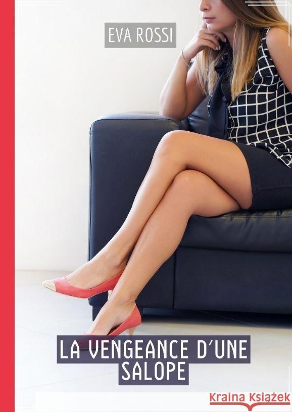 La Vengeance d'une Salope Rossi, Eva 9783384056245 Eva Rossi - książka