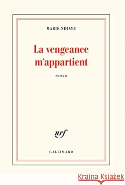 La Vengeance m'appartient NDiaye, Marie 9782072841941 Gallimard - książka