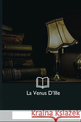 La Venus D'Ille Prosper Merimee 9781979855914 Createspace Independent Publishing Platform - książka