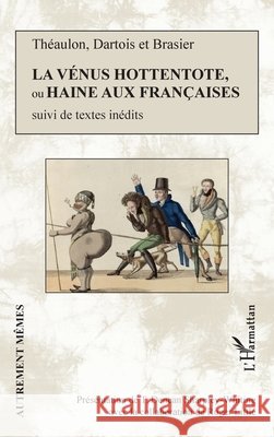 La Vénus hottentote ou Haine aux Françaises: suivi de textes inédits Little, Roger, Sharpley Whiting, Denean 9782343154398 Editions L'Harmattan - książka