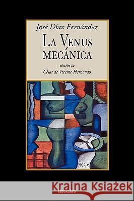 La venus mecanica Diaz Fernandez, Jose 9781934768235 Stockcero - książka