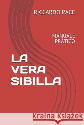 La Vera Sibilla: Manuale Pratico Riccardo Pace 9781729074893 Independently Published - książka
