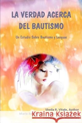 La Verdad Acerca Del Bautismo: Un Estudio Sobre Bautismo Y Lenguas Betancourt, Marie 9780692703526 Living Epistles Ministries - książka