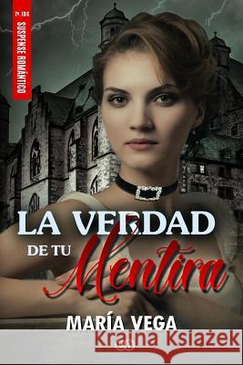 La Verdad de Tu Mentira Pilar Colo Maria Vega 9781090711939 Independently Published - książka