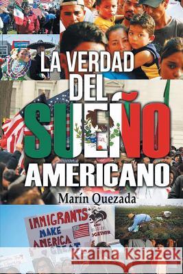 La Verdad Del Sueno Americano Marin Quezada 9781643340340 Page Publishing, Inc. - książka