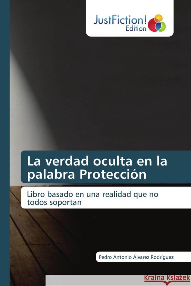 La verdad oculta en la palabra Protección Álvarez Rodríguez, Pedro Antonio 9786206742838 JustFiction Edition - książka