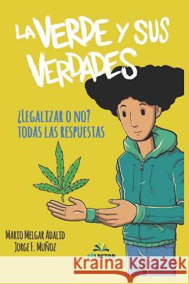 La verde y sus verdades Jorge Munoz Mario Melgar 9786074535235 Selector - książka