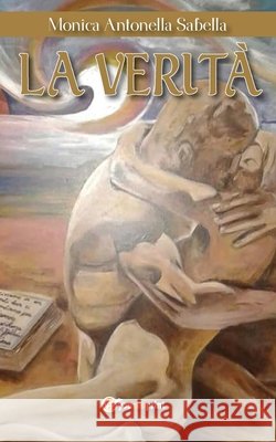 La verit Monica Antonella Sabella 9788892667686 Youcanprint - książka