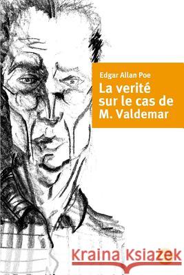 La verité sur le cas de M. Valdemar Poe, Edgar Allan 9781532975226 Createspace Independent Publishing Platform - książka