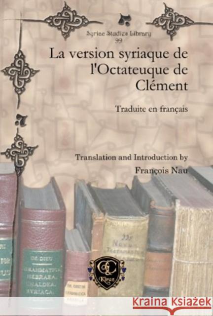 La version syriaque de l’Octateuque de Clément: Traduite en français François Nau 9781617192005 Gorgias Press - książka