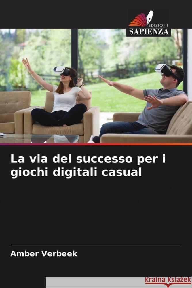 La via del successo per i giochi digitali casual Verbeek, Amber 9786205189450 Edizioni Sapienza - książka