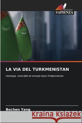 LA VIA DEL TURKMENISTAN Jan, Bochjen' 9786209177989 Edizioni Sapienza - książka
