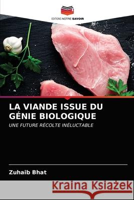 La Viande Issue Du Génie Biologique Bhat, Zuhaib 9786203131338 Editions Notre Savoir - książka