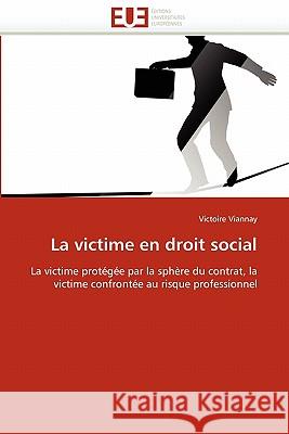 La victime en droit social Viannay-V 9786131578250 Editions Universitaires Europeennes - książka