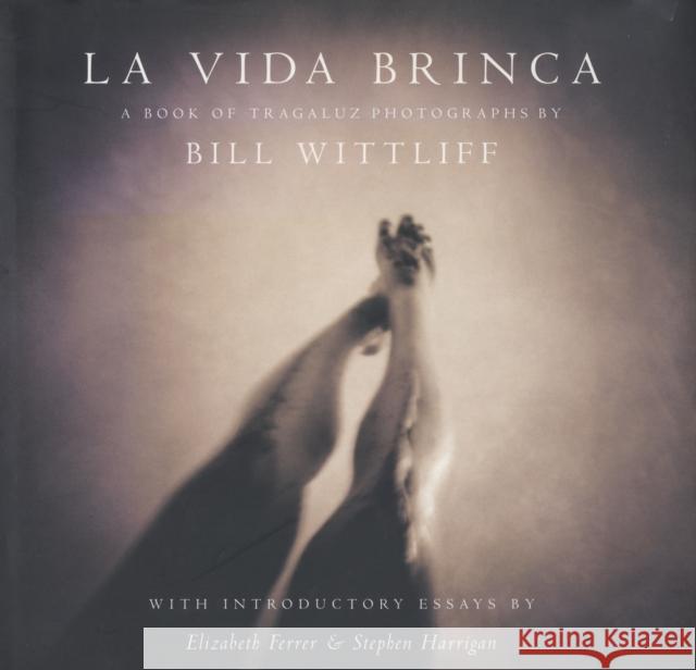 La Vida Brinca William D. Wittliff Bill Wittliff Elizabeth Ferrer 9780292713208 University of Texas Press - książka