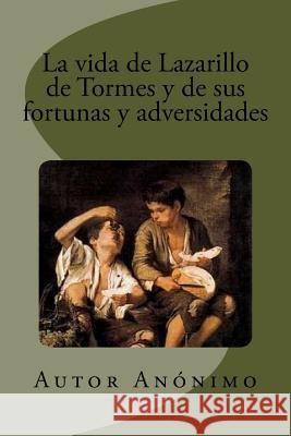 La vida de Lazarillo de Tormes y de sus fortunas y adversidades Rivas, Anton 9781539812098 Createspace Independent Publishing Platform - książka