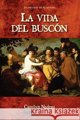 La Vida del Buscon Francisco de Quevedo Carolyn A. Nadeau 9781589770430 European Masterpieces - książka