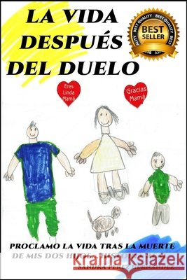 La Vida Después del Duelo: Proclamo La Vida Tras La Muerte de MIS DOS Hijos... Historia Real Perez Hernandez, Sandra 9798552389155 Independently Published - książka