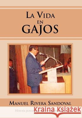 La Vida En Gajos Manuel Rivera Sandoval 9781463313487 Palibrio - książka