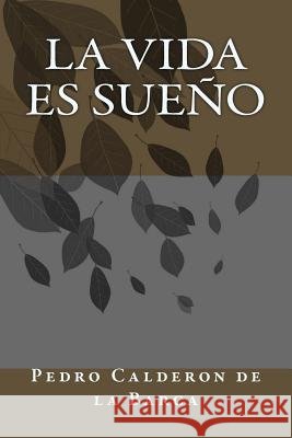 La vida es sueño Calderon De La Barca, Pedro 9781986424981 Createspace Independent Publishing Platform - książka