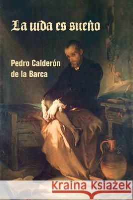 La vida es sueño Calderon De La Barca, Pedro 9781532763632 Createspace Independent Publishing Platform - książka