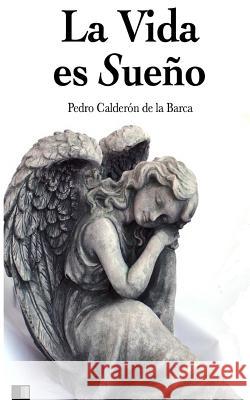 La Vida es Sueño De La Barca, Pedro Calderon 9781539648116 Createspace Independent Publishing Platform - książka