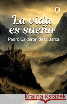 La vida es sueño Pedro Calderón de la Barca 9789361907692 Pages Planet Publishing - książka