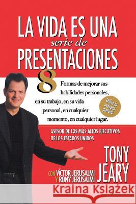 La Vida Es una Serie de Presentaciones Tony Jeary Kim Dower J. E. Fishman 9780743251419 Fireside Books - książka