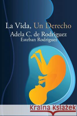 La Vida, Un Derecho Adela C. D 9781463366773 Palibrio - książka