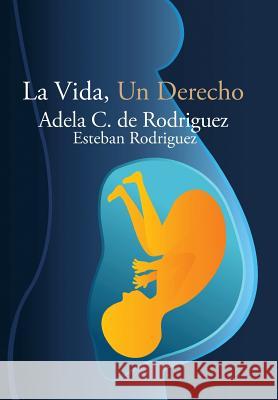 La Vida, Un Derecho Adela C. D 9781463366780 Palibrio - książka