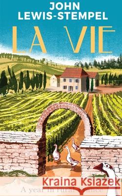 La Vie: A year in rural France John Lewis-Stempel 9780857526458 Transworld Publishers Ltd - książka